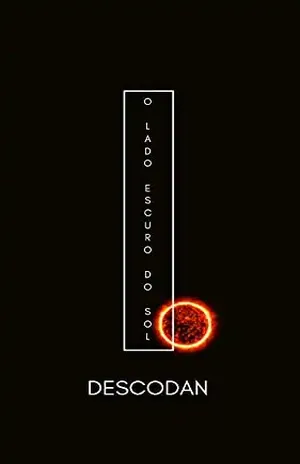 o lado escuro do sol – DESCO DAN