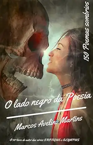O LADO NEGRO DA POESIA: POEMAS SOMBRIOS – MARCOS AVELINO MARTINS