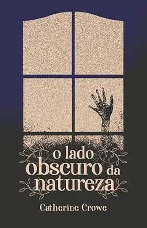 O lado obscuro da natureza – Catherine Crowe