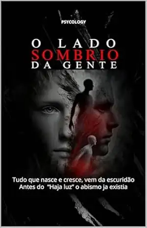 O Lado Sombrio da Gente: Tudo que Nasce e cresce vem da escuridao, Antes do "Haja Luz" o abismo ja existia - Adao Mariano