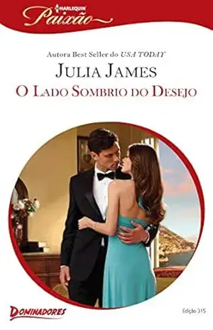 O Lado Sombrio do Desejo (Harlequin Jessica Especial Livro 315) – Julia James