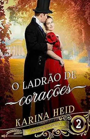 O Ladrão de Corações (América–Hamburgo Livro 2) – Karina Heid