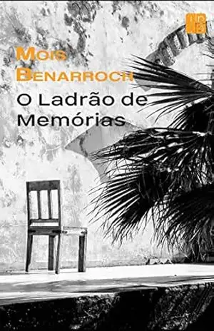 O Ladrão de Memórias (Amours et éxils.”•’’ ‘´´´´• Amor y exilios ,,,•’´´´ •Love and Exiles •••,’’’”””””””””””´´´´´´ Septology by Mois Benarroch) – Mois Benarroch
