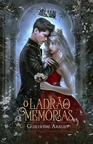 O Ladrão de Memórias (Trilogia: O Ladrão de Memórias Livro 1) – Guilherme Araujo