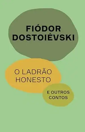 O ladrão honesto e outros contos (Coleção de Bolso) – Fiódor Dostoiévski