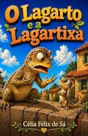 O Lagarto e a Lagartixa – Célia Félix de Sá