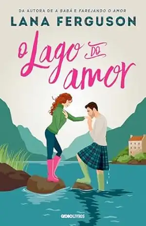 O lago do amor - Lana Ferguson