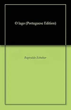 O lago – Regivaldo Esbaltar