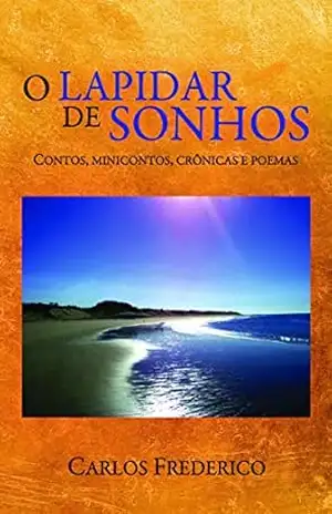 O lapidar de sonhos – Carlos Frederico