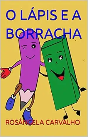 O LÁPIS E A BORRACHA – ROSÂNGELA CARVALHO