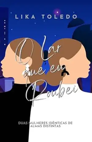 O Lar que eu Roubei - Lika Toledo