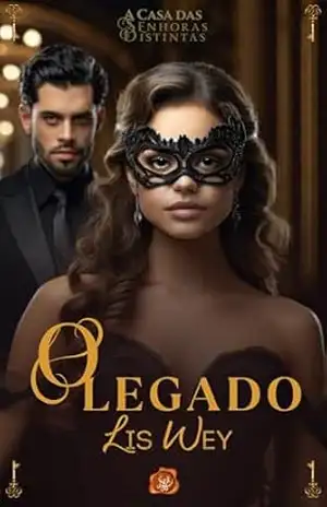 O legado (A Casa das Senhoras Distintas Livro 3) – Dri Alevato