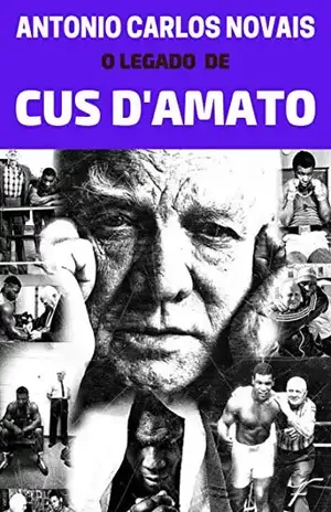 O LEGADO DE CUS D’AMATO – Antonio Carlos Novais