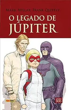 O Legado de Júpiter vol. 02 – Mark Millar