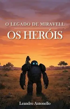 O Legado de Miravell: Os Heróis – Leandro Antonello