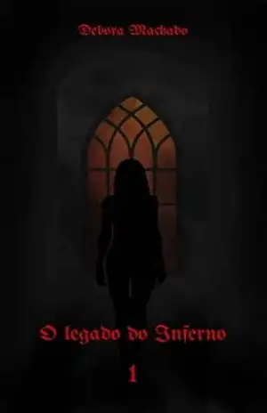 O legado do Inferno - Débora Machado