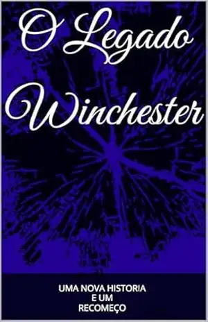 O Legado Winchester - Jean  Moura