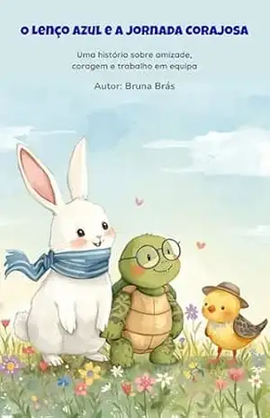 O Lenço Azul e a Jornada Corajosa - Bruna Brás