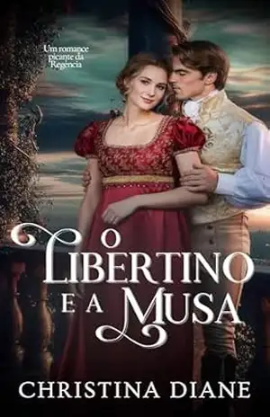 O Libertino e a Musa: Um romance picante da Regência (Série Noivados Improváveis) – Christina Diane