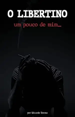 O Libertino: um pouco de mim – Eduardo Torres