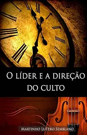 O Líder e a Direção do Culto – Martinho Lutero Semblano