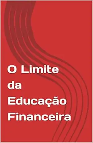 O Limite da Educação Financeira – Lucas Lima