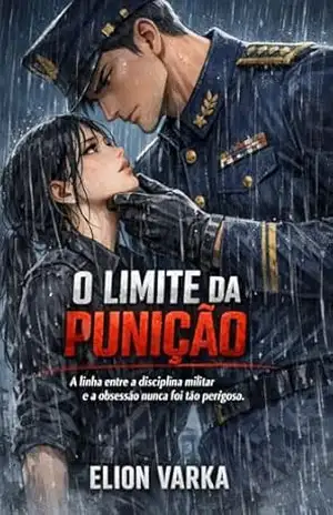 O Limite da Punição: A linha entre a disciplina militar e a obsessão nunca foi tão perigosa. - Elion  Varka