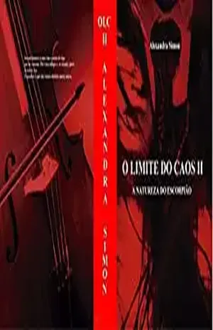 O LIMITE DO CAOS LIVRO II: A Natureza Do Escorpião (Dragao e Ninfa 2) - Alezandra  Simón