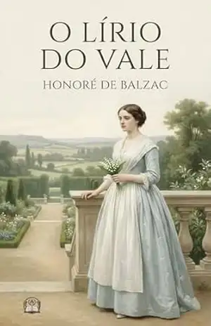O Lírio do Vale – Honoré de Balzac
