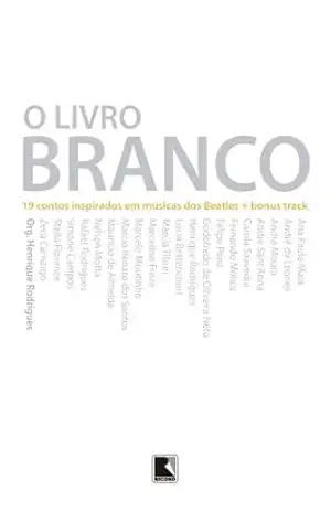 O livro branco: 19 contos inspirados em músicas dos Beatles + bonus track – Henrique Rodrigues