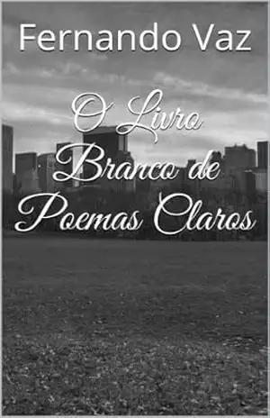 O Livro Branco de Poemas Claros – Fernando Vaz