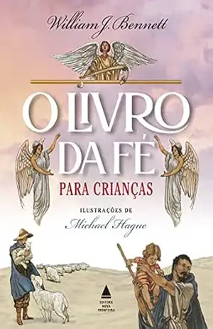 O Livro da Fé para Crianças - William Bennett