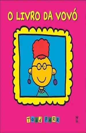 O livro da vovó – Todd Parr