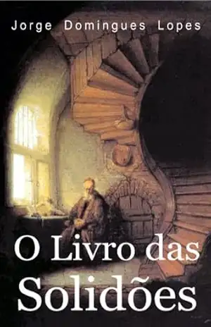 O Livro das Solidões – Jorge Domingues Lopes
