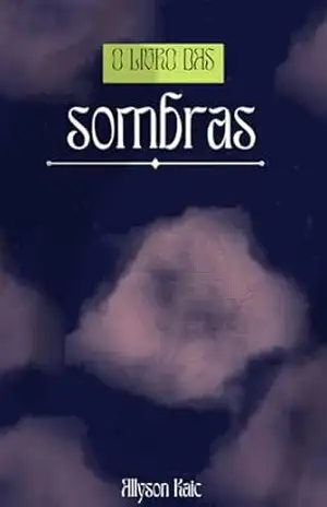 O livro das sombras – ALLYSON Ferreira