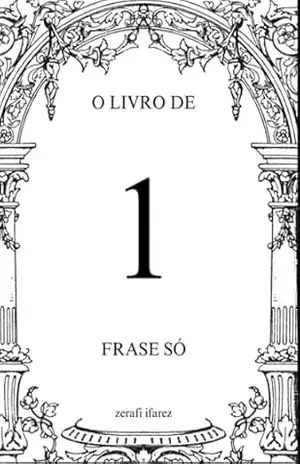 O Livro De 1 Frase Só – Zerafi Ifarez