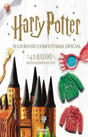 O livro de confeitaria oficial de Harry Potter – Joanna Farrow