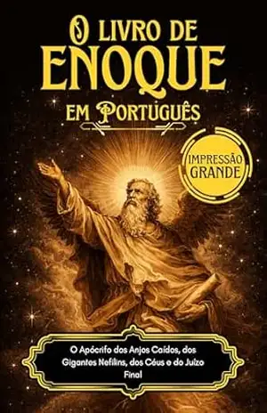 O Livro de Enoque em Português: O Apócrifo dos Anjos Caídos, dos Gigantes Nefilins, dos Céus e do Juízo Final – Enoch