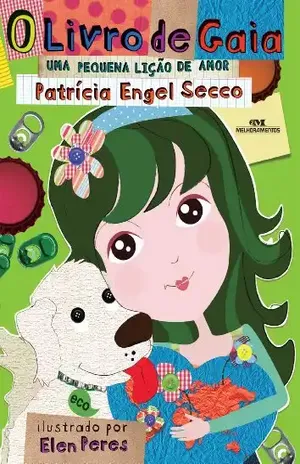 O Livro de Gaia: Uma Pequena Lição de Amor – Patrícia Engel Secco