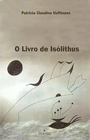 O Livro de Isólithus (Prato de cerejas) – Patricia Claudine Hoffmann