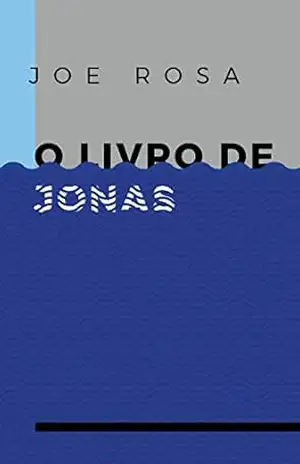 O livro de Jonas – Joe  Rosa