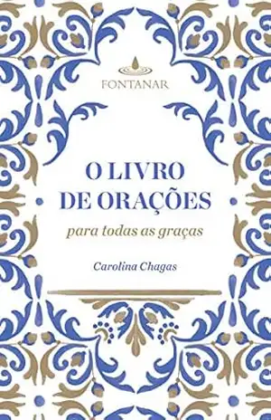 O livro de orações para todas as graças – Carolina Chagas