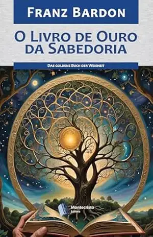 O Livro de Ouro da Sabedoria – Franz Bardon