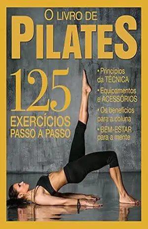 O Livro de Pilates Ed.04: 125 exercícios passo a passo – On Line Editora