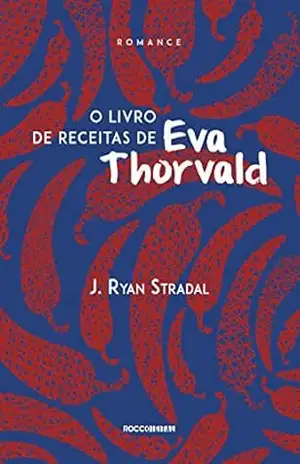 O livro de receitas de Eva Thorvald – J. Ryan Stradal