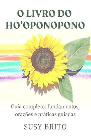 O Livro do Ho’oponopono: O caminho do Amor – Susy Brito