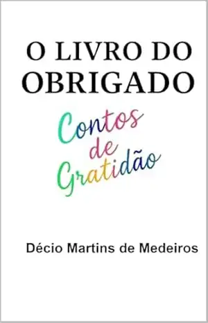 O Livro do Obrigado: Contos de Gratidão – Decio Martins de Medeiros