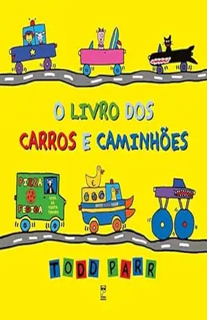 O livro dos carros e caminhões – Todd Parr