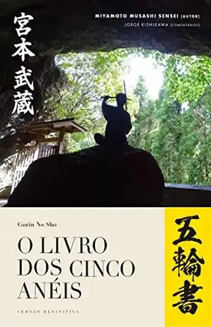 O Livro dos Cinco Anéis: Gorin no Sho - Miyamoto Musashi