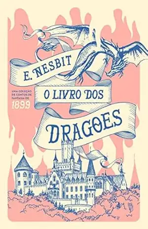 O Livro dos Dragões – Edith Nesbit